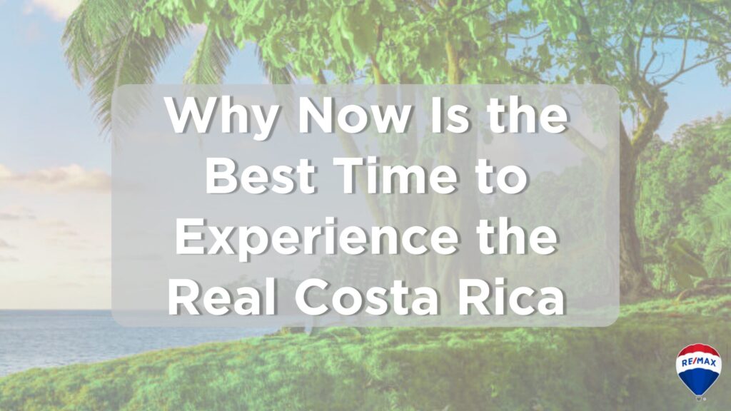 Why Now Is the Best Time to Experience the Real Costa Rica